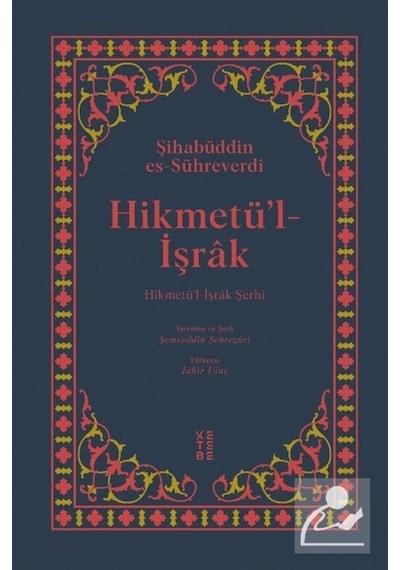 Hikmetü'l-İşrak (Ciltli) / Şihabüddin Sühreverdi 9786257587747