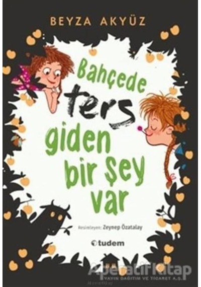 Tudem Yayınları Bahçede Ters Giden Bir Şey Var Beyza Akyüz