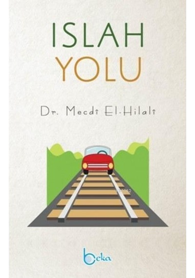 Islah Yolu  - Mecdi El -Hilali  - Beka Yayınları