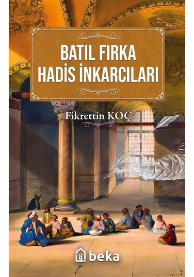 Batıl Fırka Ve Hadis İnkarcıları / Fikrettin Koç