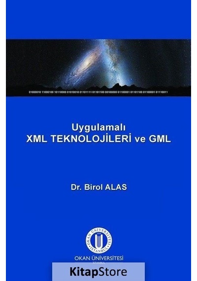 Uygulamalı XML Teknolojileri ve GML  - Birol Alas  - Okan Üniversitesi Yayınları