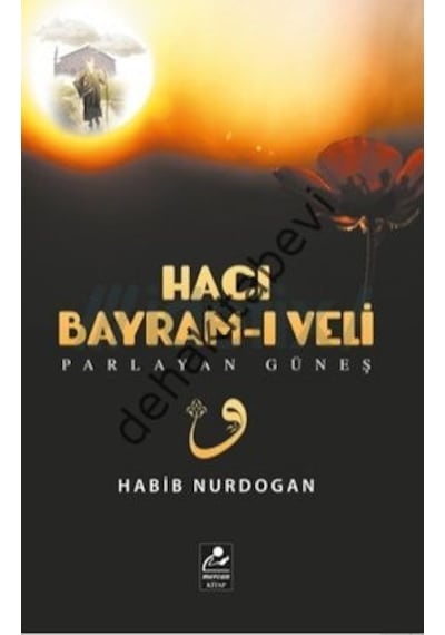 Hacı Bayram -ı Veli  - Parlayan Güneş  - Habib Nurdoğan  - Mercan Kitap
