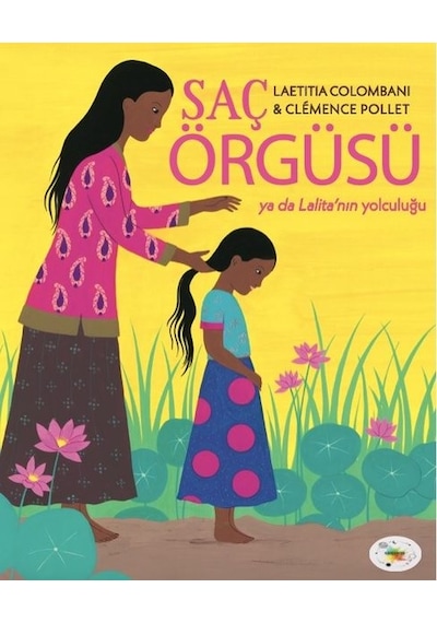 Saç Örgüsü Ya da Lalita'nın Yolculuğu - Laetitia Colombani - Cosmos Yayınları