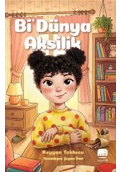 Bi Dünya Aksilik / Reyyan Toklucu