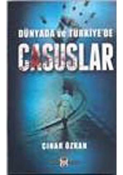 Dünyada ve Türkiye'de Casuslar / Çınar Özkan