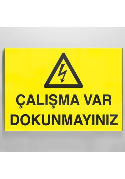 Çalışma Var Dokunma Uyarı Levhası 20x30cm