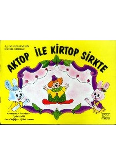 Aktop ile Kirtop Sirkte- Kök Yayıncılık
