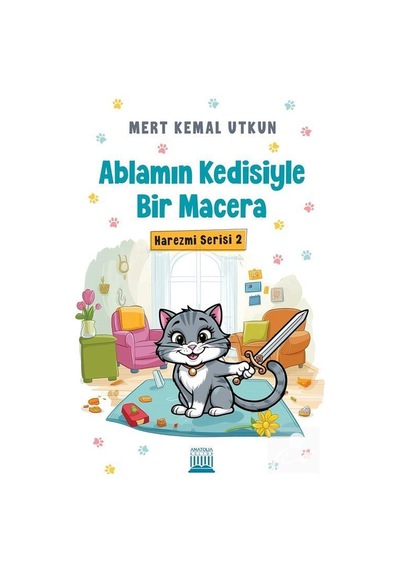 Ablamın Kedisiyle Bir Macera / Mert Kemal Utkun