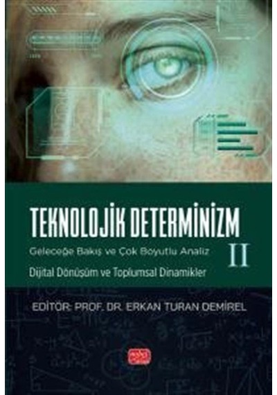 Teknolojik Determinizm - Geleceğe Bakış Ve Çok Boyutlu Analiz ...