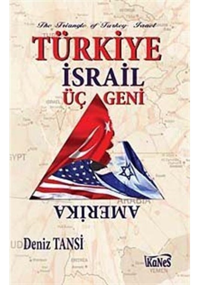 Türkiye - Israil - Amerika Üçgeni / Deniz Tansi 9786054478101