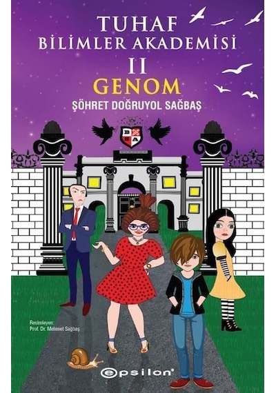 Tuhaf Bilimler Akademisi 2 - Genom - Şöhret Doğruyol Sağbaş - Epsilon Yayınevi