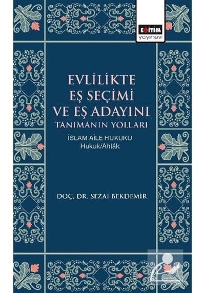 Evlilikte Eş Seçimi Ve Eş Adayını Tanımanın Yolları İslam Aile...