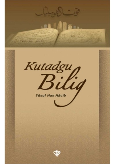 Kutadgu Bilig - Yusuf Has Hacib 9789753897969 9789753897969