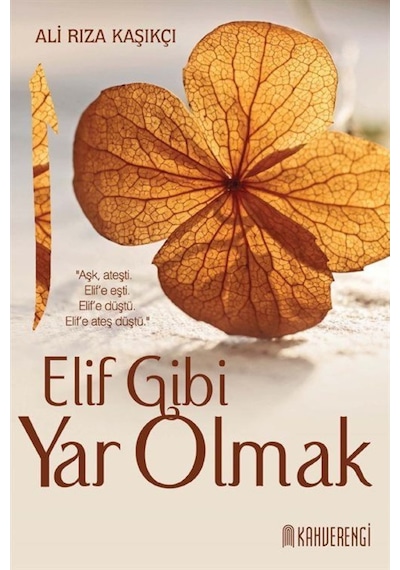 Elif Gibi Yar Olmak - Ali Rıza Kaşıkçı - Kahverengi Kitap