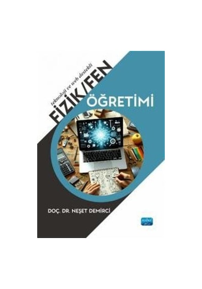 Teknoloji Ve Web Destekli Fizik-fen Öğretimi / Neşet Demirci