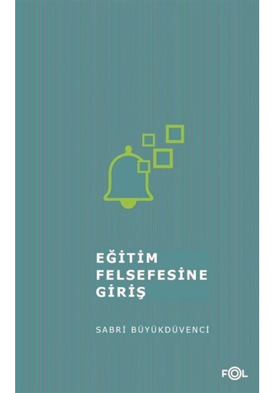 Eğitim Felsefesine Giriş / Sabri Büyükdüvenci 9786056934049