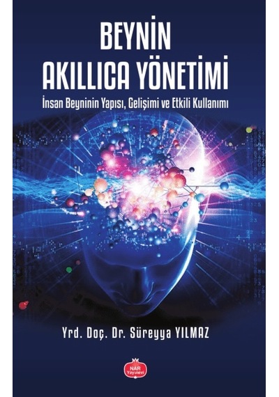 Beynin Akıllıca Yönetimi Süreyya Yılmaz, Nar Yayınevi