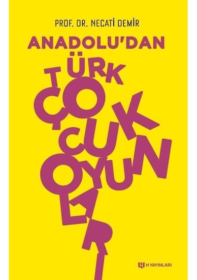 Anadoludan Türk Çocuk Oyunları - Necati Demir - H Yayınları