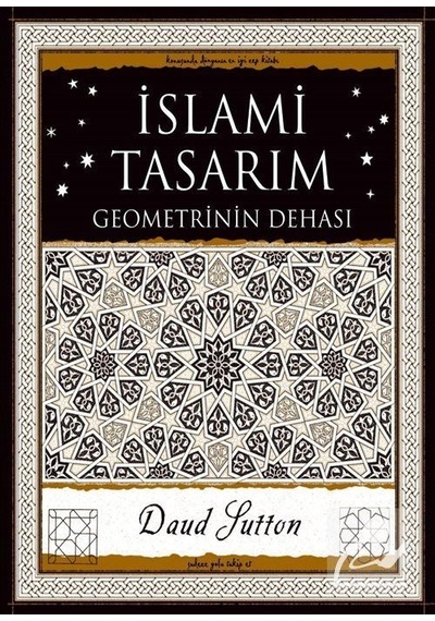 İslami Tasarım-Geometrinin Dehası - Daud Sutton - A7 Kitap