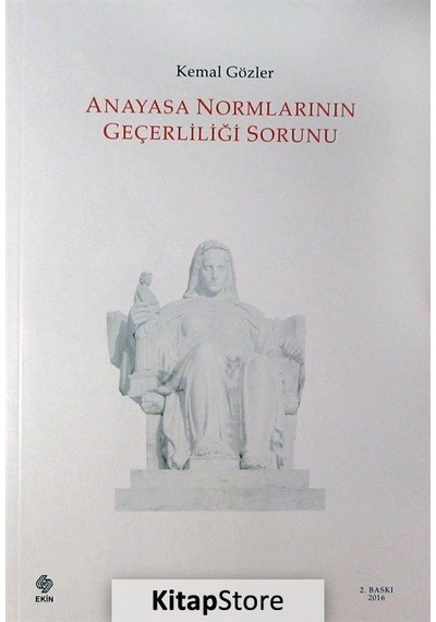 Anayasa Normlarının Geçerliliği Sorunu - Kemal Gözler - Ekin Basım Yayın