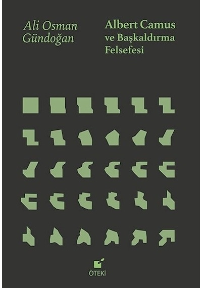 Albert Camus ve Başkaldırma Felsefesi - Ali Osman Gündoğan - Öteki Yayınevi