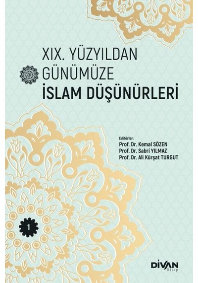 Xıx. Yüzyıldan Günümüze İslam Düşünürleri Cilt 1