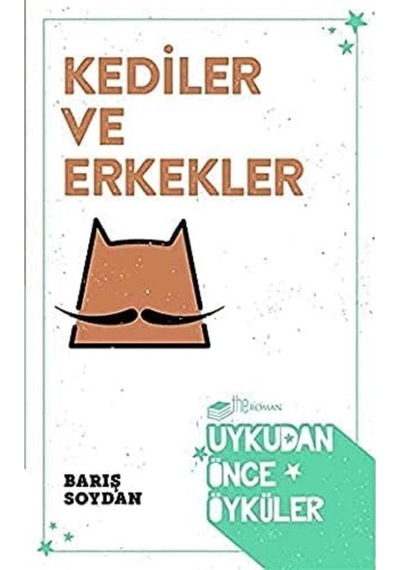 Kediler Ve Erkekler Uykudan Önce Öyküler - Barış Soydan 1.baskı