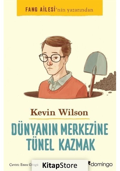 Dünyanın Merkezine Tünel Kazmak - Kevin Wilson