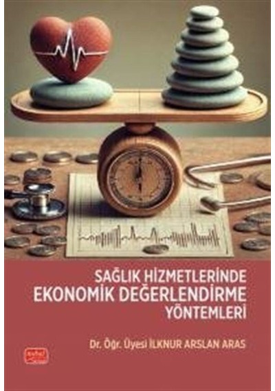 Sağlık Hizmetlerinde Ekonomik Değerlendirme Yöntemleri / Dr. Ö...