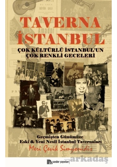 Taverna İstanbul - Çok Kültürlü İstanbul'un Çok Renkli Geceleri - Meri Çevik Simyonidis - Sander Yayınları