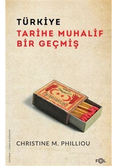 Türkiye: Tarihe Muhalif Bir Geçmiş - Christine M. Philliou - Fol Kitap