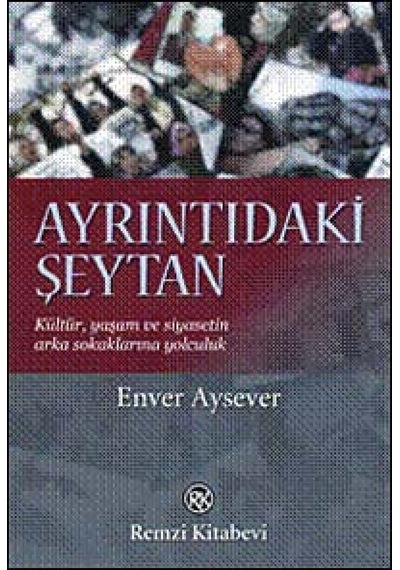 Ayrıntıdaki Şeytan - Enver Aysever - Remzi Kitabevi