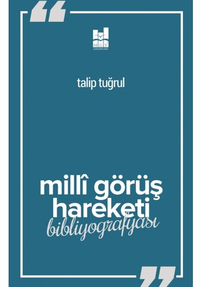 Milli Görüş Hareketi Bibliyografyası - Talip Tuğrul - MGV Yayınları