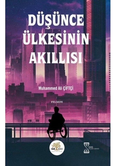 Düşünce Ülkesinin Akıllısı - Muhammed Ali Çiftçi - Nar Ağacı Yayınları