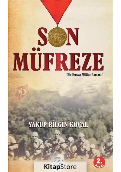 Son Müfreze-Bir Kuvayı Milliye Romanı - Yakup Bilgin Koçal - Post Yayın