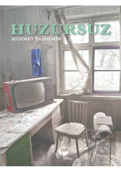 Huzursuz - Mehmet Taşdemir - Belge Yayınları