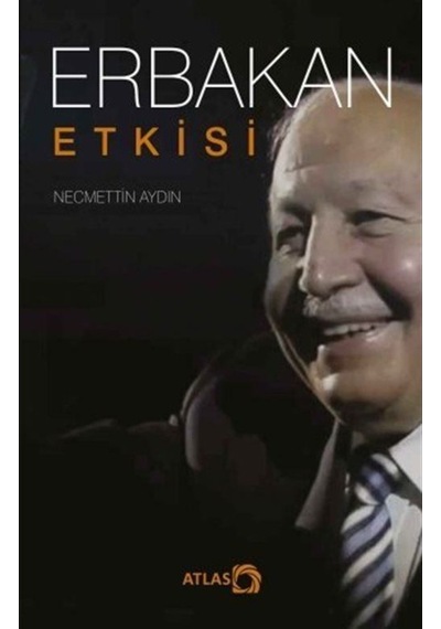 Erbakan Etkisi - Necmettin Aydın - Atlas Kitap