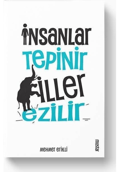 İnsanlar Tepinir Filler Ezilir  - Mehmet Erikli  - Mostar