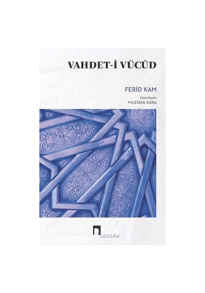 Vahdet-i Vücud - Ferid Kam - Dergah Yayınları
