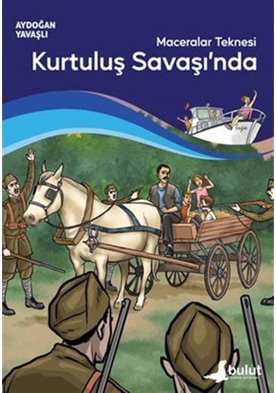 Maceralar Teknesi Kurtuluş Savaşı'nda / Aydoğan Yavaşlı