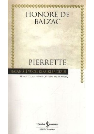 Pierrette - Hasan Ali Yücel Klasikleri - Honore de Balzac - İş Bankası Kültür Yayınları