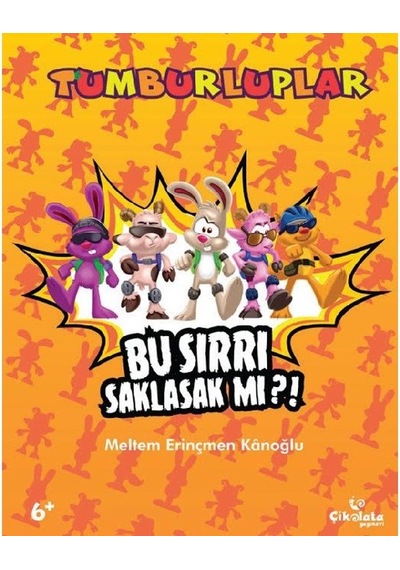 Çikolata Yayınevi Tumburluplar Bu Sırrı Saklasak Mı?