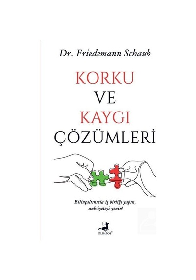 Korku ve Kaygı Çözümleri - Friedemann Schaub