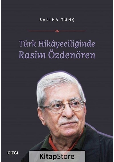 Türk Hikayeciliğinde Rasim Özdenören - Saliha Tunç - Çizgi Kitabevi