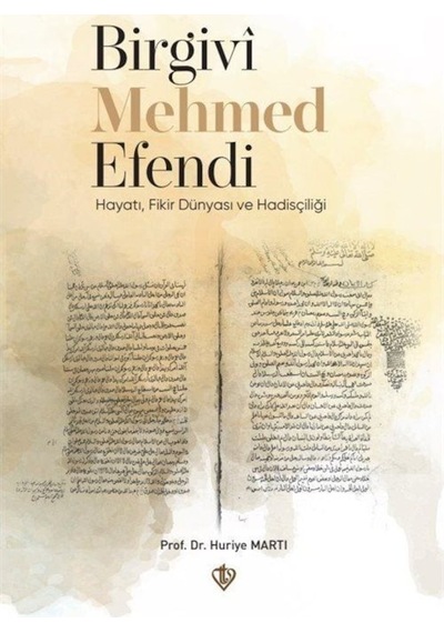 Birgivi Mehmed Efendi: Hayatı Fikir Dünyası ve Hadisçiliği - Huriye Martı - Türkiye Diyanet Vakfı Yayınları