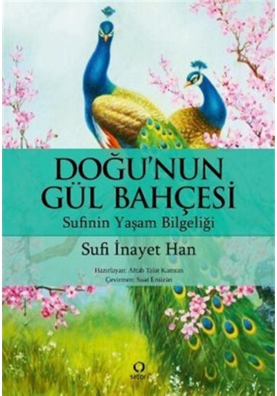 Doğu'nun Gül Bahçesi / Sufi İnayat Khan 9786058008373