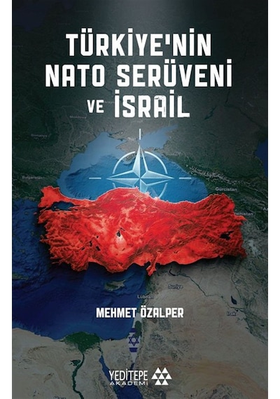 Türkiye'nin Nato Serüveni Ve İsrail / Dr. Mehmet Özalper