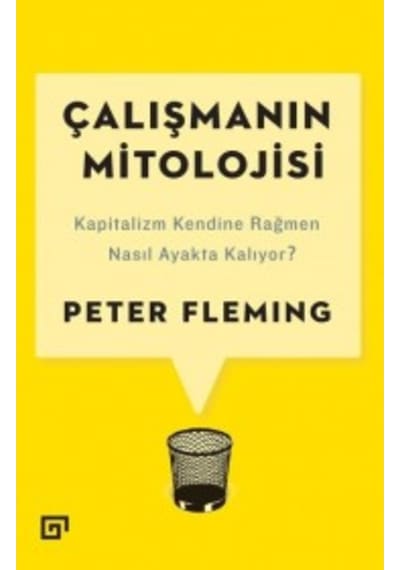 Çalışmanın Mitolojisi - Peter Fleming - Koç Üniversitesi Yayınları
