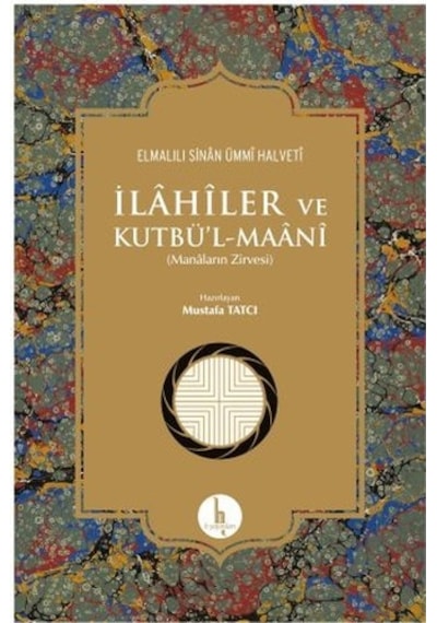 İlahiler ve Kutbül-Maani - Elmalılı Sinan Ümmi Halveti - H Yayınları