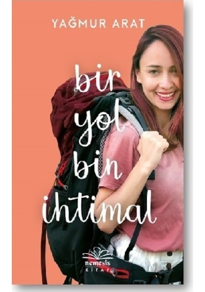 Bir Yol Bin İhtimal - Yağmur Arat - Nemesis Kitap